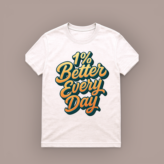 1% Better Every Day motivational graphic t-shirt with retro lettering design